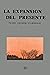 La Expansión del Presente (Spanish Edition)