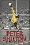 Peter Shilton: The Autobiography Peter Shilton: The Autobiography