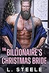 The Billionaire's Christmas Bride (Big Bad Billionaires, #3)  by L. Steele