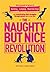 The naughty but nice revolution by Tom Mitchell