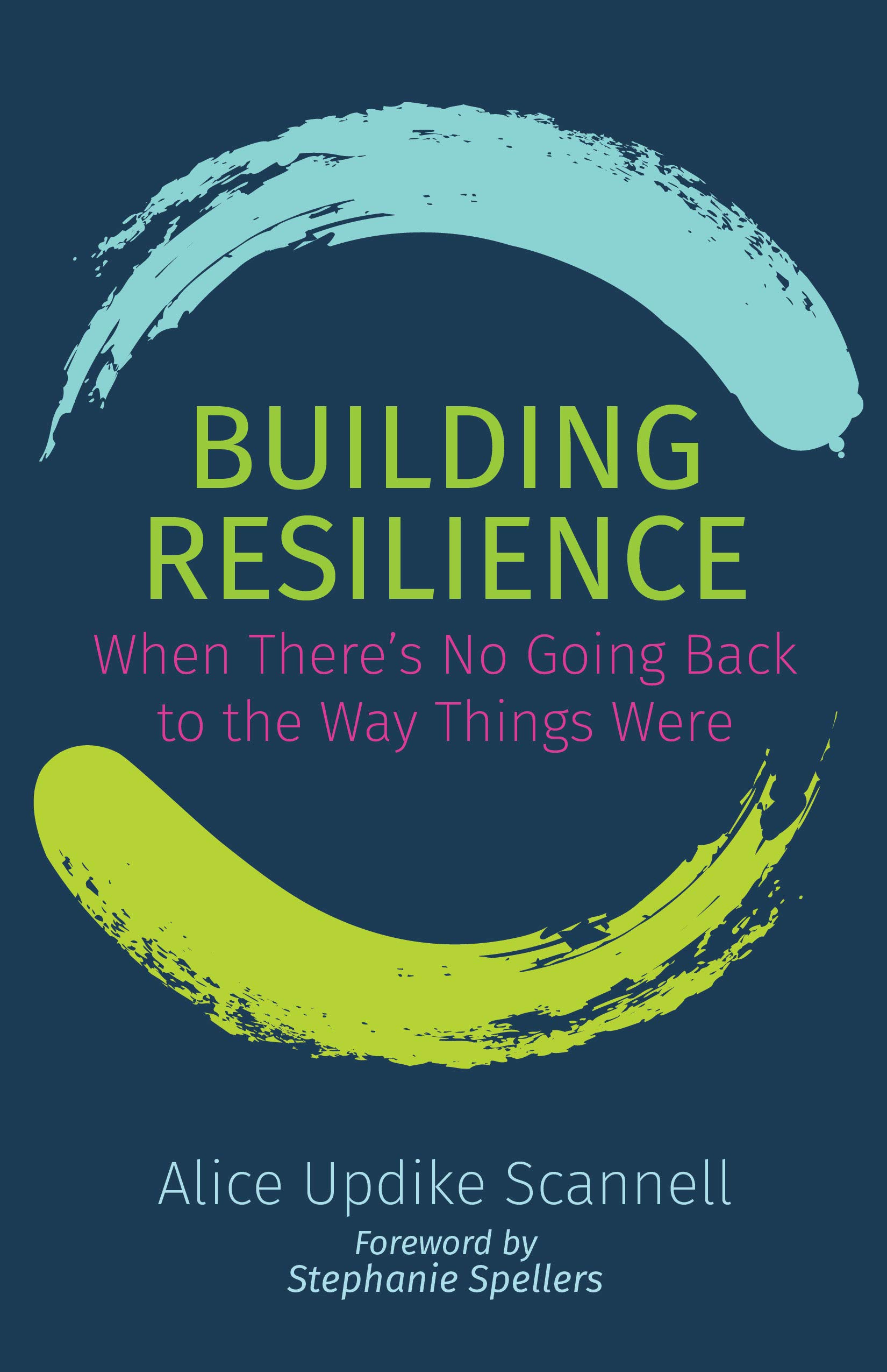 Building Resilience: When There's No Going Back to the Way Things Were (Kindle Edition)