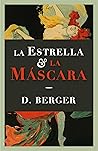La Estrella & la Máscara by D.   Berger