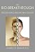 The Bio-Breakthrough by Isabelle Benarous