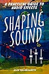 Shaping Sound: A ...