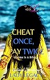 Book cover for Cheat Once, Pay Twice: Karma Is a Bihh