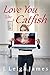Love You Like a Catfish (Fa...