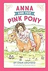 Anna and the Pink Pony by Evan Archerd