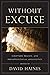 Without Excuse: Scripture, Reason, and Presuppositional Apologetics