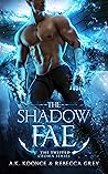 The Shadow Fae by A.K. Koonce