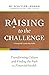 Raising to the Challenge: A Nonprofit Leadership Fable: Transforming Culture and Finding the Path to Financial Health