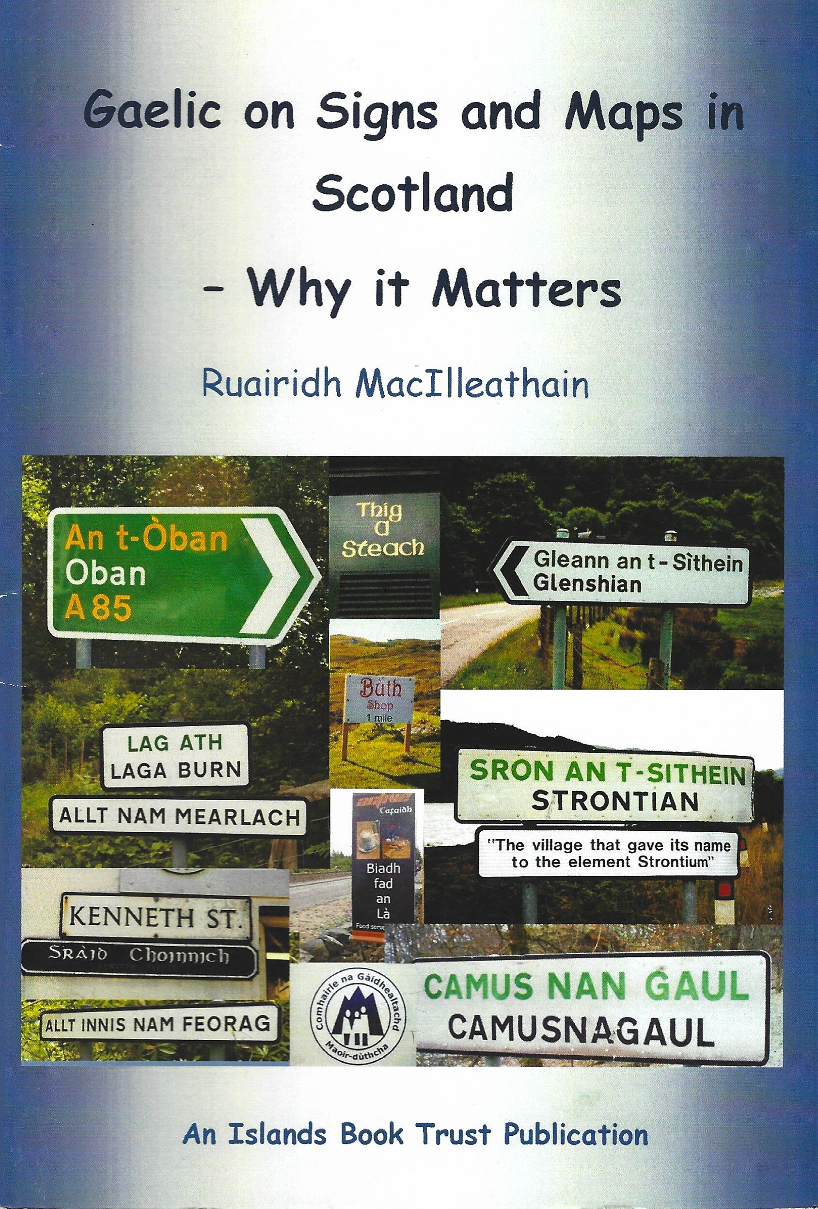 Gaelic on Signs and Maps in Scotland - Why it Matters