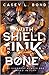 With Shield and Ink and Bone