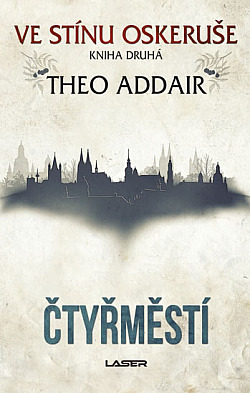 Čtyřměstí (Ve stínu oskeruše, #2)