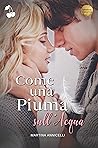 Come una piuma sull'acqua by Martina Annicelli