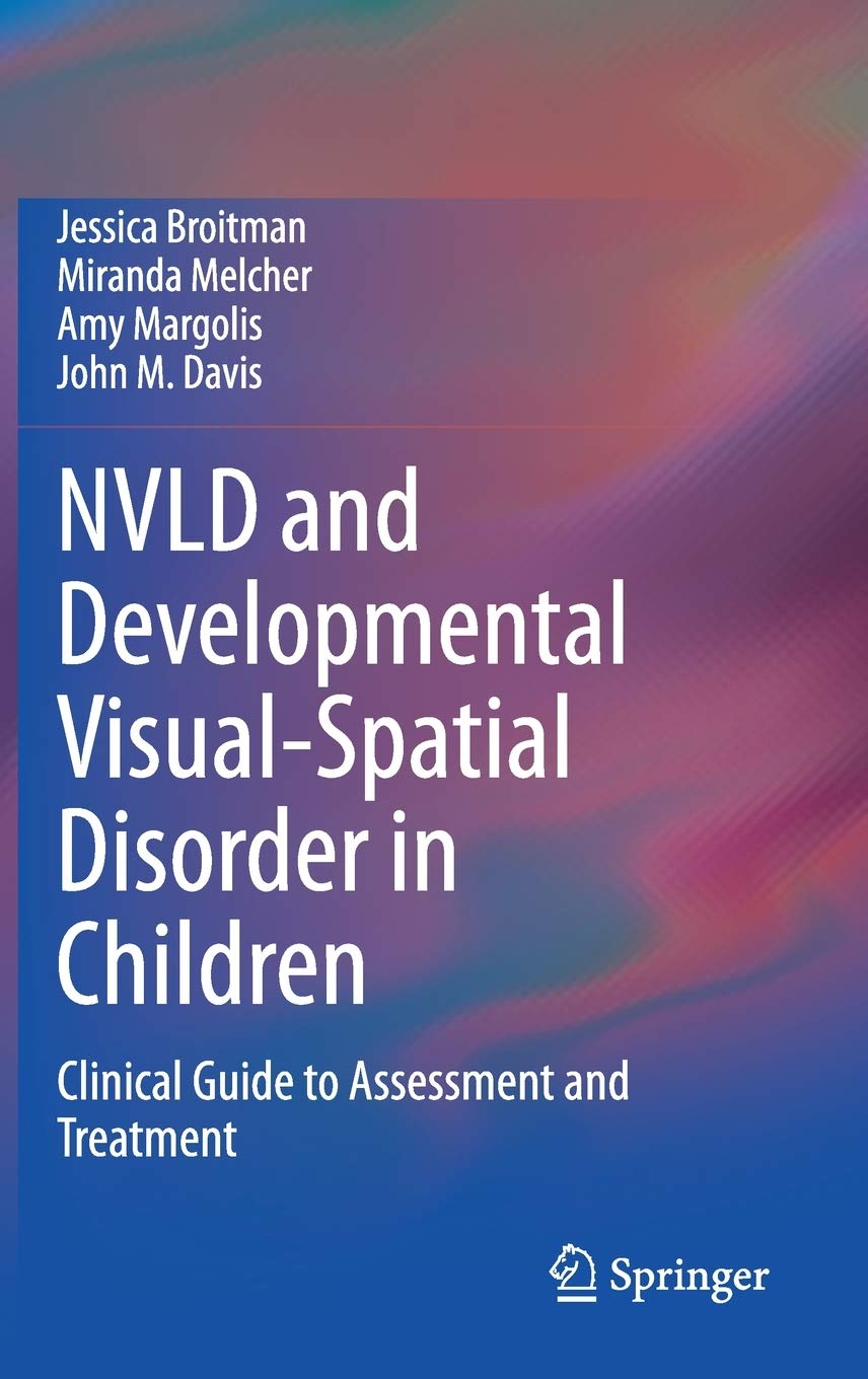 NVLD and Developmental Visual-Spatial Disorder in Children: Clinical Guide to Assessment and Treatment (Hardcover)