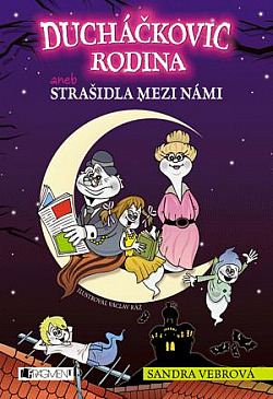 Ducháčkovic rodina aneb Strašidla mezi námi (Ducháčkovic rodina, #1)