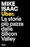 Uber: La storia più pazza della Silicon Valley Uber: La storia più pazza della Silicon Valley