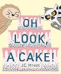 Oh Look, a Cake!