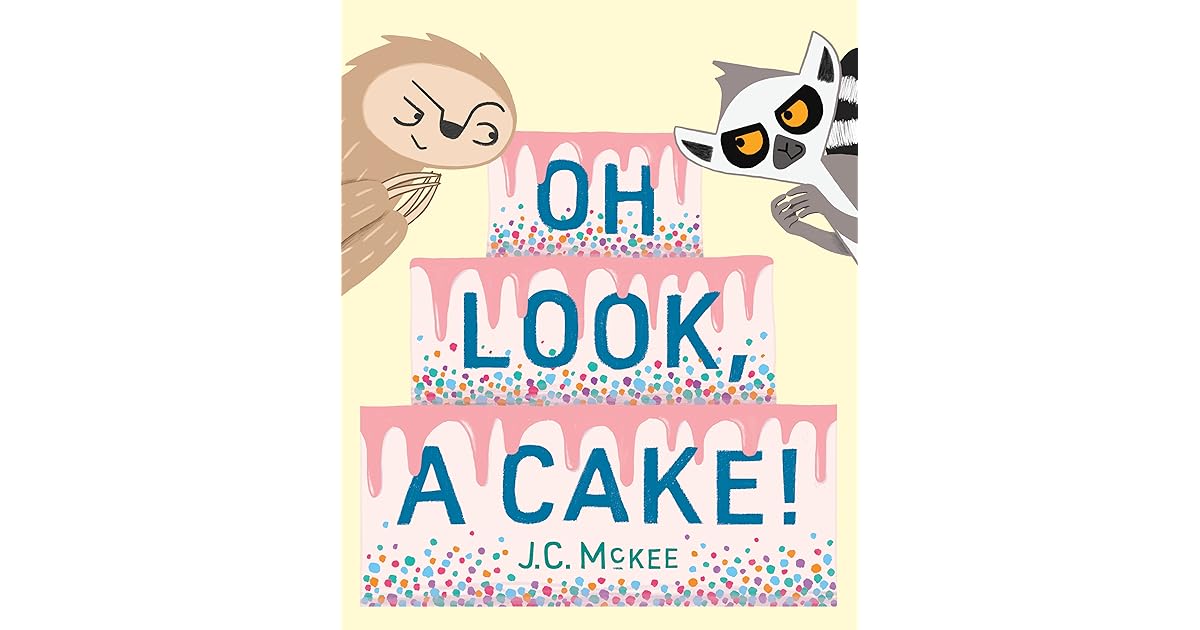 Oh Look, a Cake! by Jonathan McKee