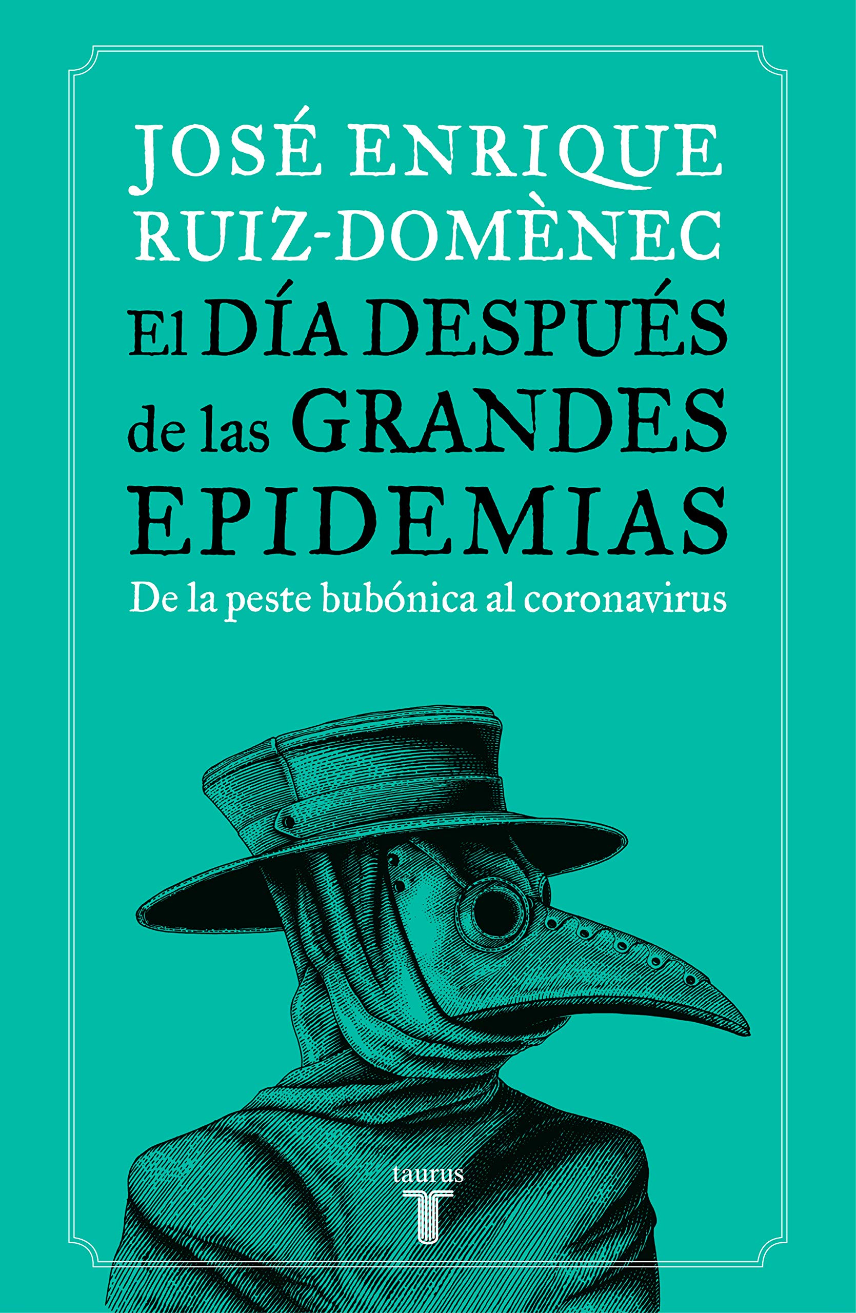 El día después de las grandes epidemias. De la peste bubónica al coronavirus (Paperback)