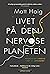 Livet på den nervøse planeten: Hvordan bli lykkelig i det 21. århundret