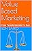Value Based Marketing: How ...