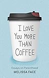 I Love You More T...