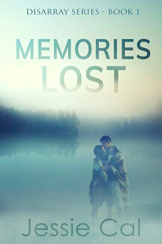 Memories Lost: A Thrilling Romantic Suspense (Disarray Series, #1)