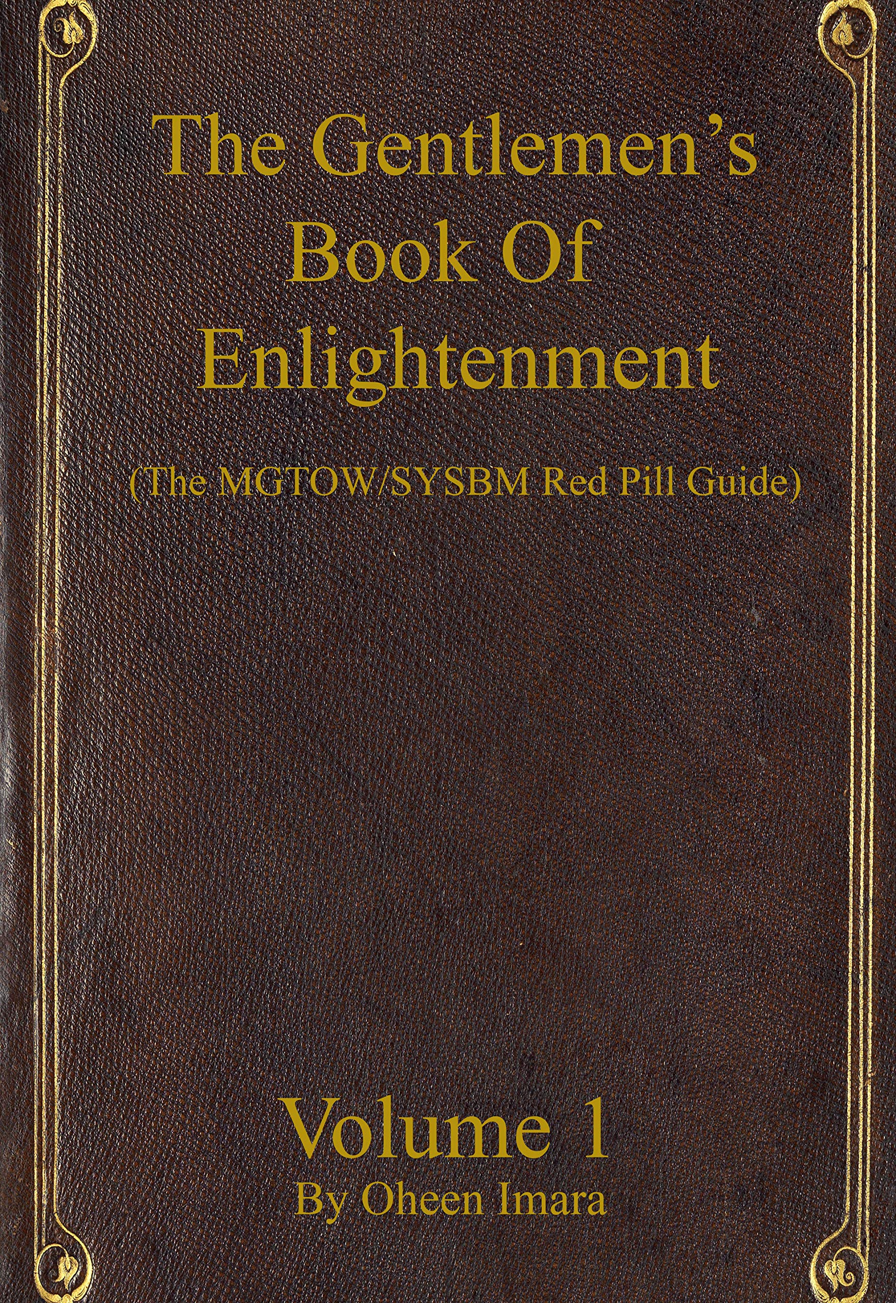 The Gentlemen's Book Of Enlightenment: MGTOW/SYSBM Red Pill Guide (Volume 1)