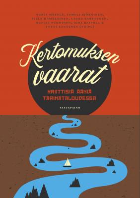Kertomuksen vaarat – Kriittisiä ääniä tarinataloudessa (Hardcover)