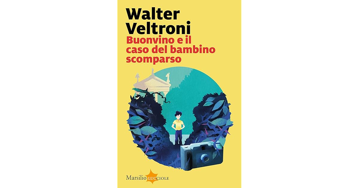 Buonvino E Il Caso Del Bambino Scomparso By Walter Veltroni