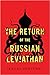 The Return of the Russian Leviathan