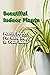 Beautiful Indoor Plants: Pl...