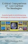 Critical Comparison of Low-Carbon Technologies: A practical guide to prioritizing energy technologies for climate change mitigation Critical Comparison of Low-Carbon Technologies: A practical guide to prioritizing energy technologies for climate change mitigation