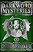 The Darkwood Mysteries (9):...