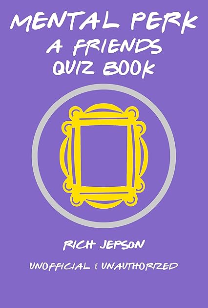 Mental Perk: A Friends Quiz Book