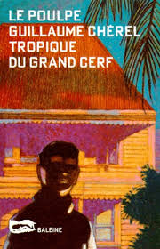 Tropique du grand cerf