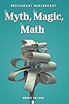 Restaurant Management: The Myth, the Magic, the Math