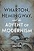 Wharton, Hemingway, and the Advent of Modernism