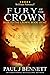 Fury of the Crown by Paul J.   Bennett