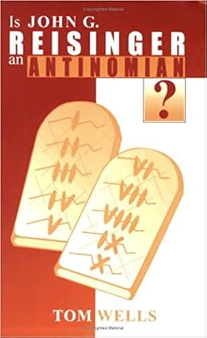 Is John G. Reisinger an Antinomian?
