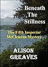 Beneath The Stillness: The Fifth Inspector McClennan Mystery (The Inspector McClennan Mysteries Book 5) Beneath The Stillness: The Fifth Inspector McClennan Mystery (The Inspector McClennan Mysteries Book 5)