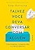 Talvez você deva conversar com alguém: Uma terapeuta, o terapeuta dela e a vida de todos nós