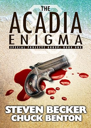 Steven Becker, Chuck Benton  The Acadia Enigma (Special Projects Group #1)