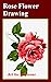 Rose Flower Drawing: Art fo...