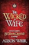 The Wicked Wife by Alison Weir