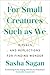 For Small Creatures Such As We: Rituals and reflections for finding wonder