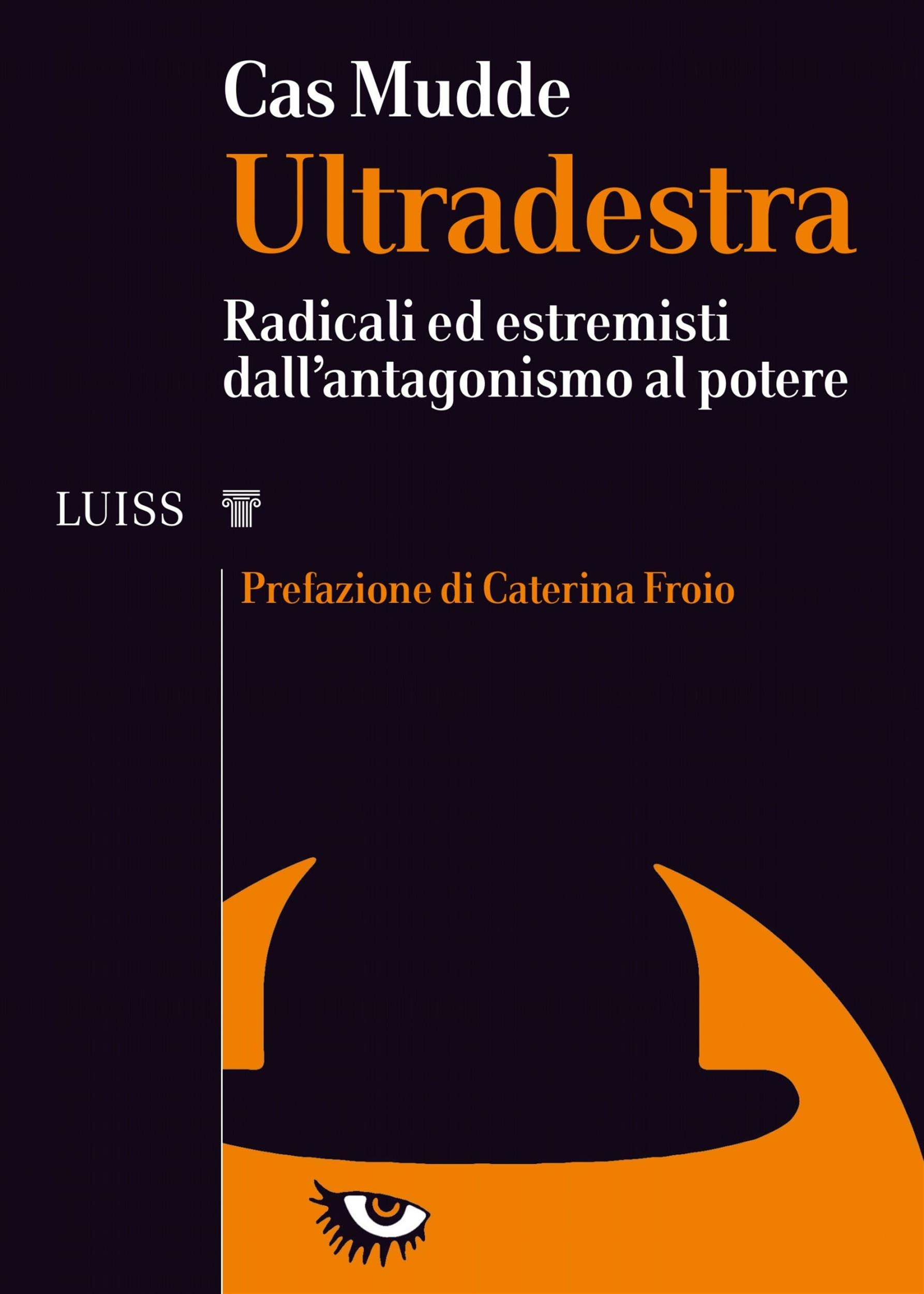 Ultradestra: Radicali ed estremisti dall'antagonismo al potere (Italian Edition)