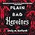 Plain Bad Heroines by Emily M. Danforth Plain Bad Heroines by Emily M. Danforth
