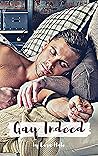 Gay Indeed by Lara Hale Gay Indeed by Lara Hale